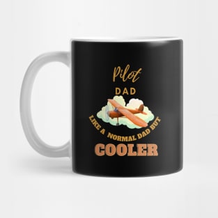 pilot dad like a normal dad but cooler Mug